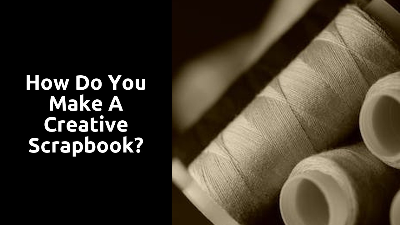 How do you make a creative scrapbook?